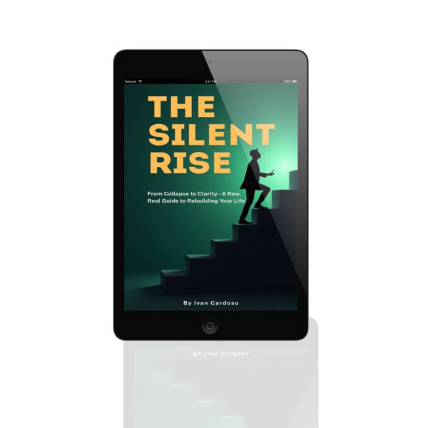 The Silent Rise: From Collapse to Clarity - A Raw, Real Guide to Rebuilding Your Life - Image 4