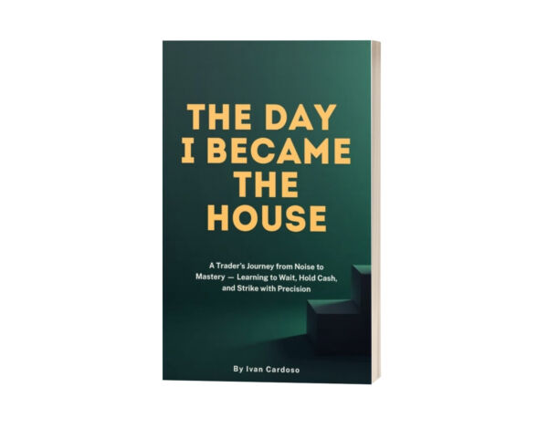 The Day I Became the House – For the Trader Who's Ready to Start Winning
